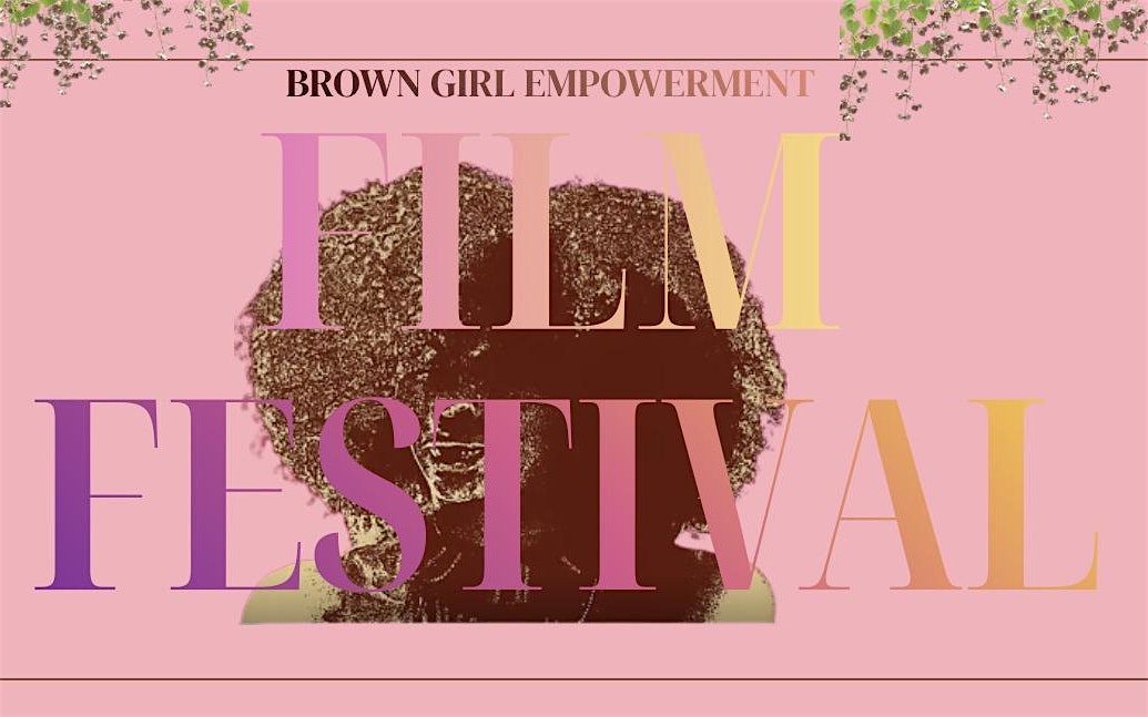 Brown Girl Empowerment Film Festival