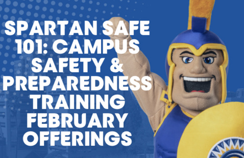 Spartan Safe 101: Campus Safety and Preparedness Training February Offerings 1