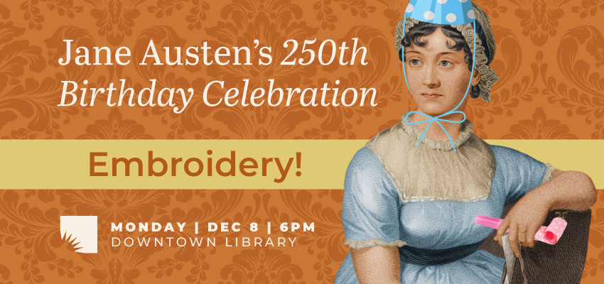 Jane Austen's 250th Birthday Celebration: Embroidery 1