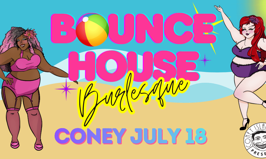 Bounce House: A Burlesque Celebration of Body Abundance! 2