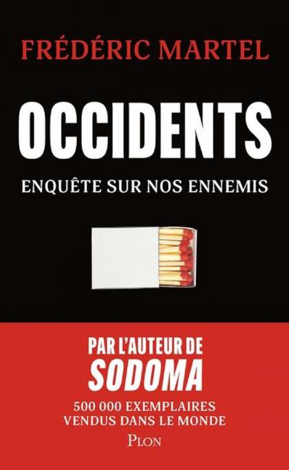 Frédéric Martel, Occidents, Enquête sur nos ennemis 1