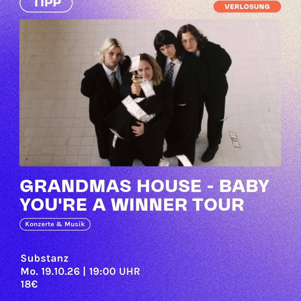GRANDMAS HOUSE - BABY YOU'RE A WINNER TOUR