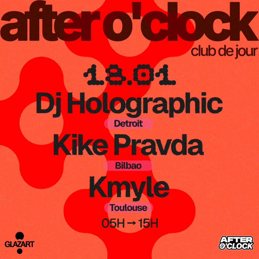AFTER O’CLOCK : DJ HOLOGRAPHIC, KIKE PRAVDA, KMYLE 1
