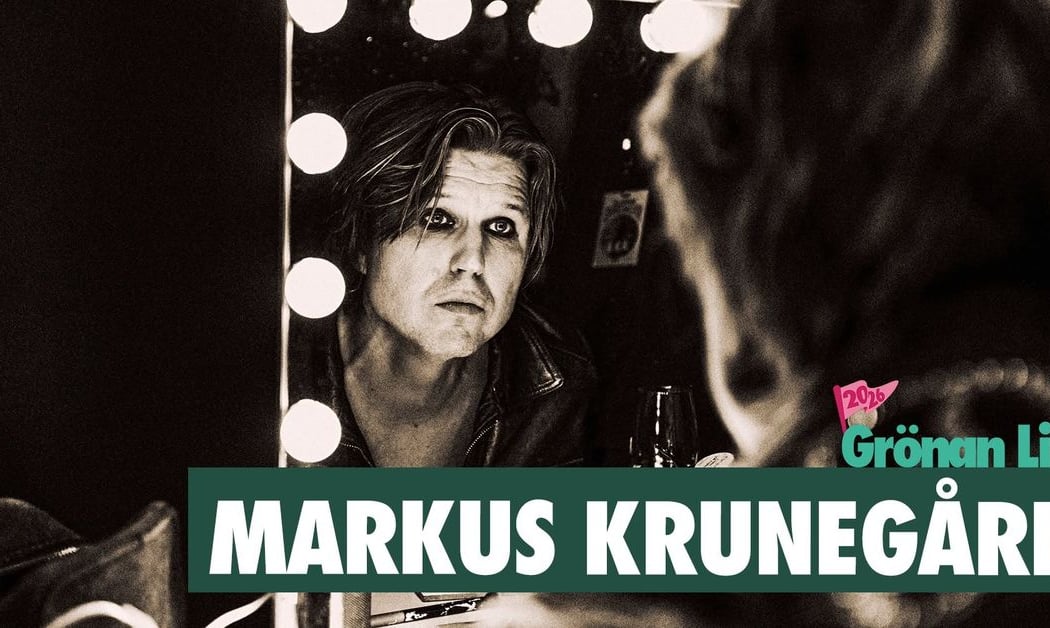 MARKUS KRUNEGÅRD | GRÖNAN LIVE 2026