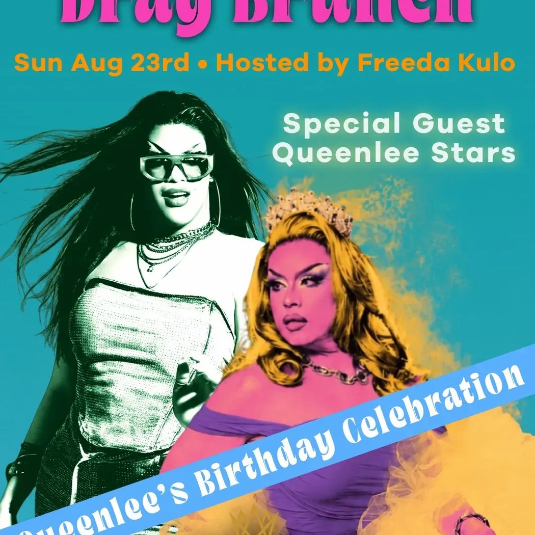 Drag Brunch: Queenlee’s Birthday
