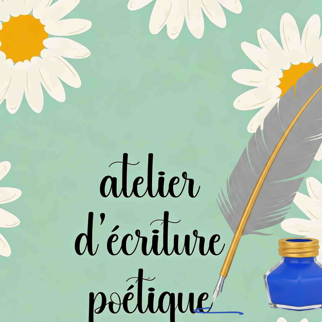 Atelier d'écriture poétique 1