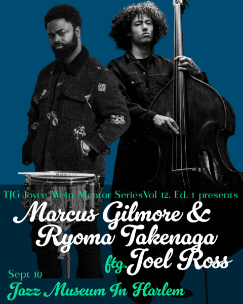 TJG Joyce Wein Mentor Series Vol 12. Ed. 1 presents Marcus Gilmore & Ryoma Takenaga ftg. Joel Ross
