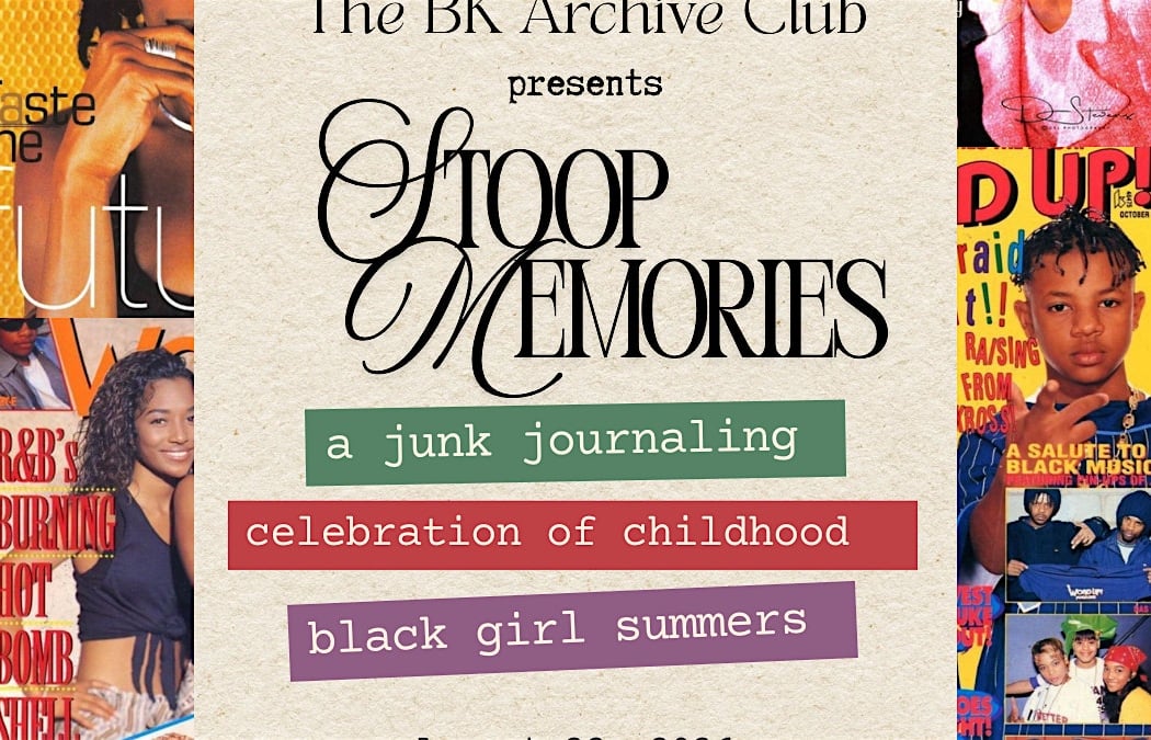 Stoop Memories: a junk journaling hang celebrating black girlhood 1