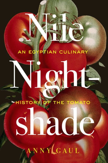 Nile Nightshade: An Egyptian Culinary History of the Tomato 1