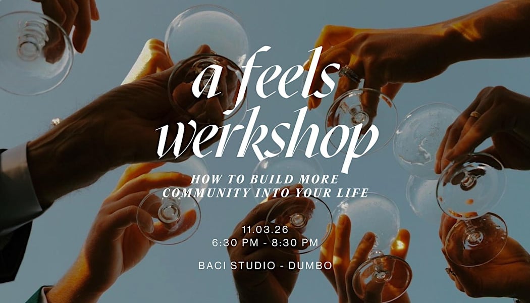 a feels werkshop: how to build more community into your life