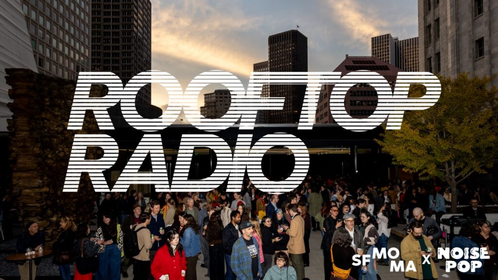 Rooftop Radio: Noise Pop 3