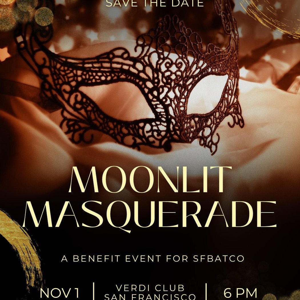 Moonlit Masquerade: A Benefit Event for SFBATCO 1