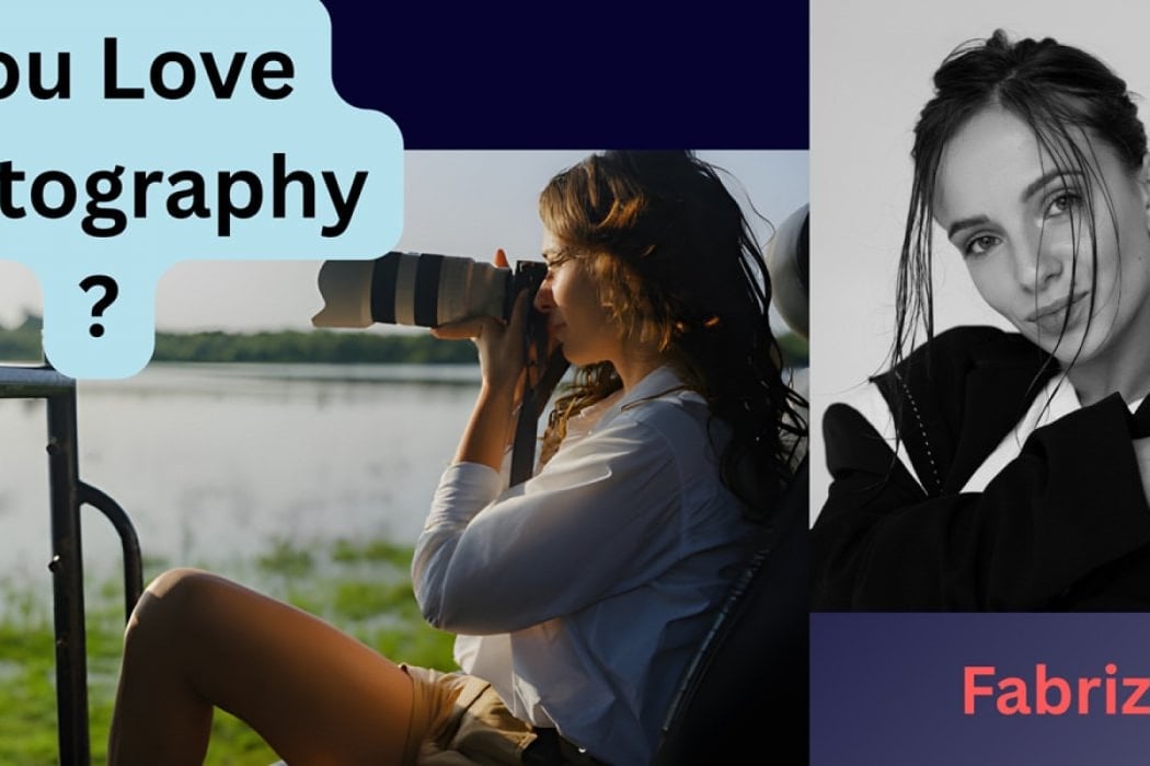 You Love Photography? 1