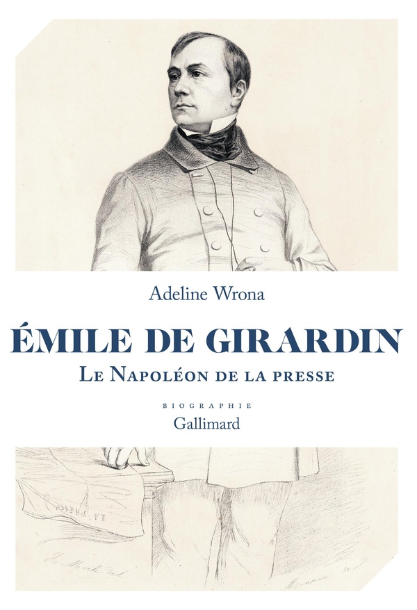Sciences humaines : Adeline Wrona présente « Émile de Girardin, le Napoléon de la presse » 1