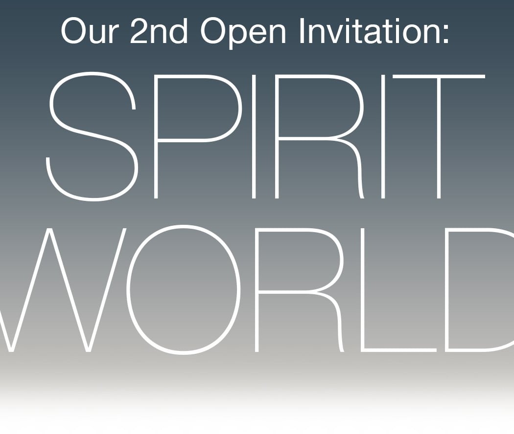 Our 2nd Open Invitation: Spirit World 1