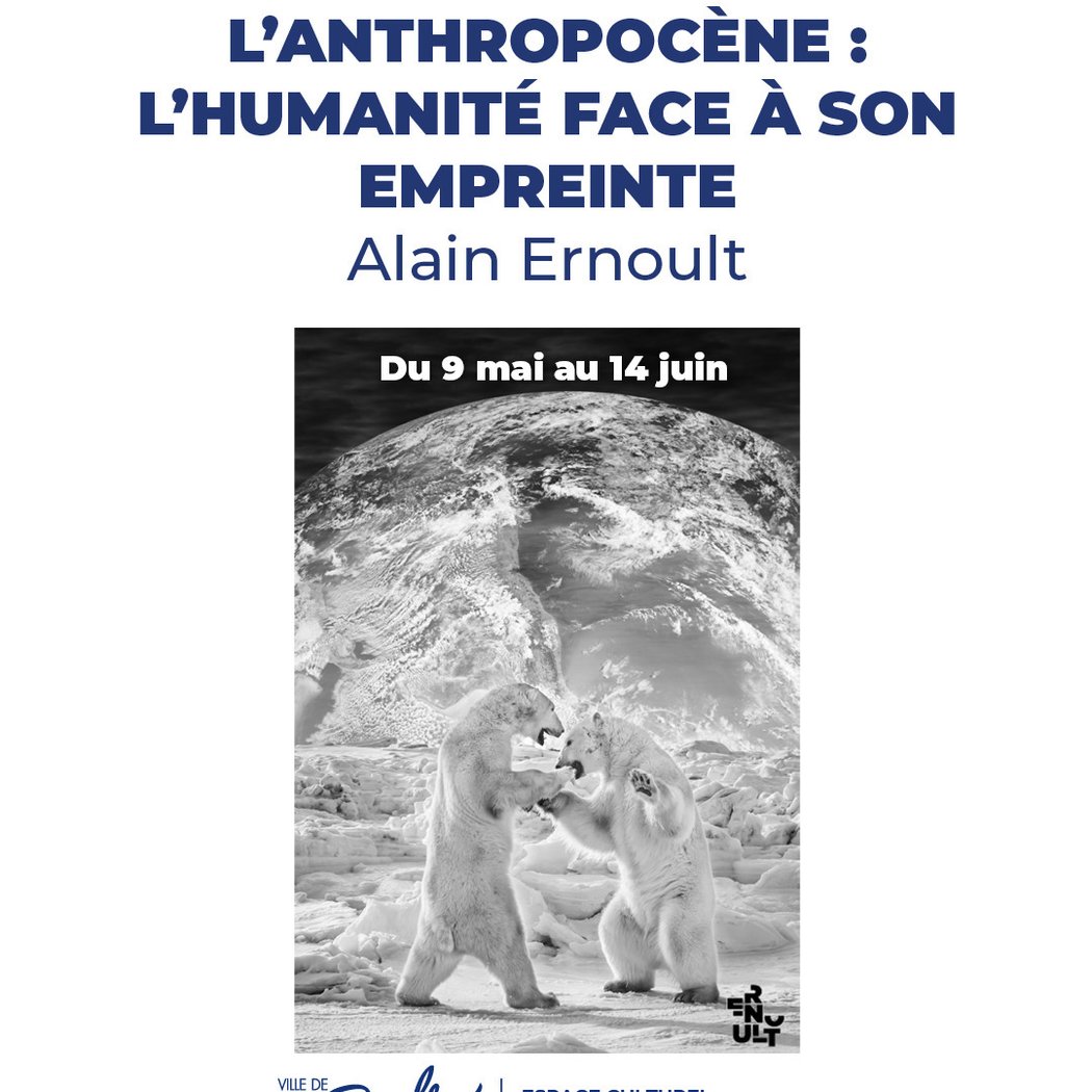 Exposition - l’Anthropocène : l’Humanité Face à Son Empreinte - Alain Ernoult 1