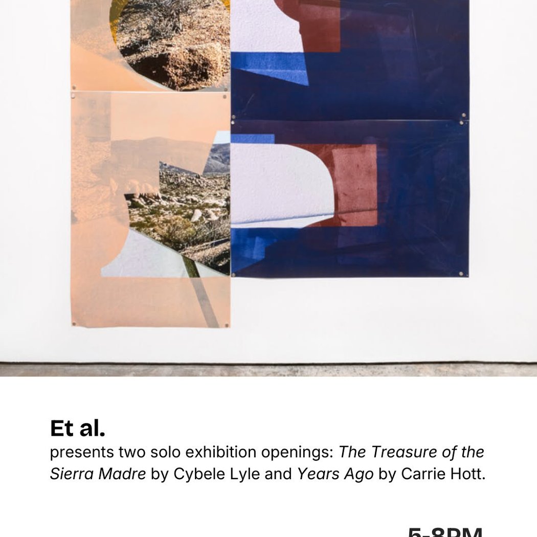 Two solo exhibition openings: The Treasure of the Sierra Madre by Cybele Lyle and Years Ago by Carrie Hott 1