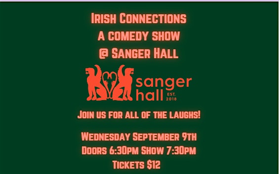 Irish Connections A Comedy Night at Sanger Hall
