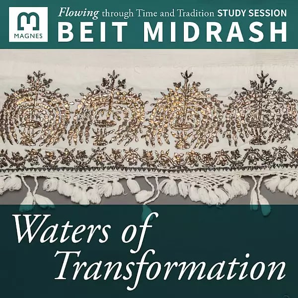 Beit Midrash Study Session | Waters of Transformation 1