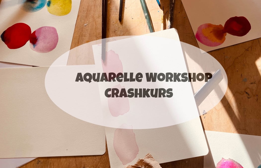 Aquarell Workshop – Crashkurs für Anfänger