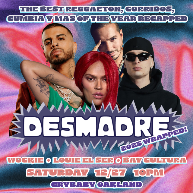 DESMADRE w/ Louie El Ser + Wockie & PATIO TAKEOVER by Bay Cultura 1