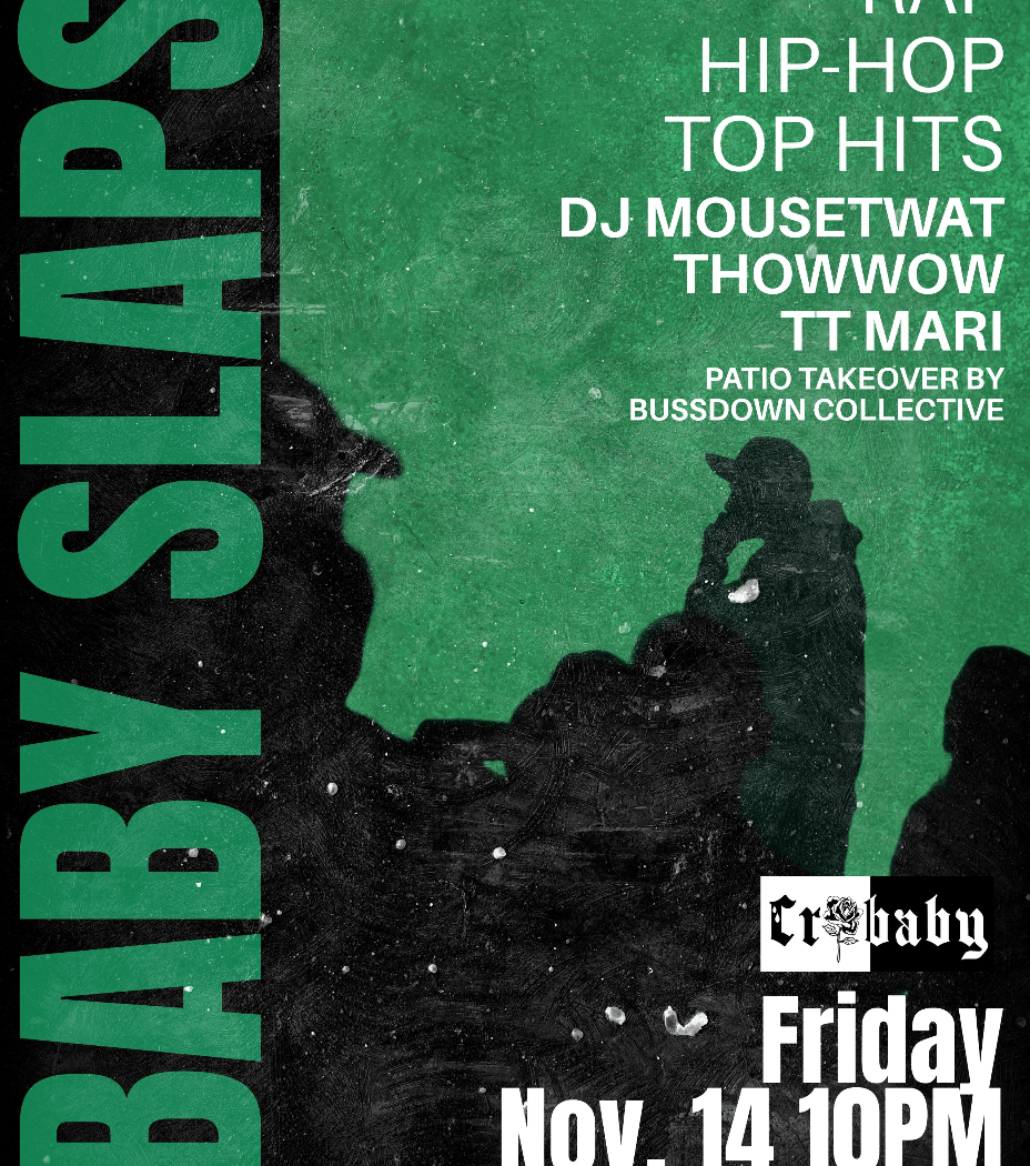 BABY SLAPS w/ DJ Mousetwat + Thow Wow + TT Mari & PATIO TAKEOVER by Bussdown Collective 1