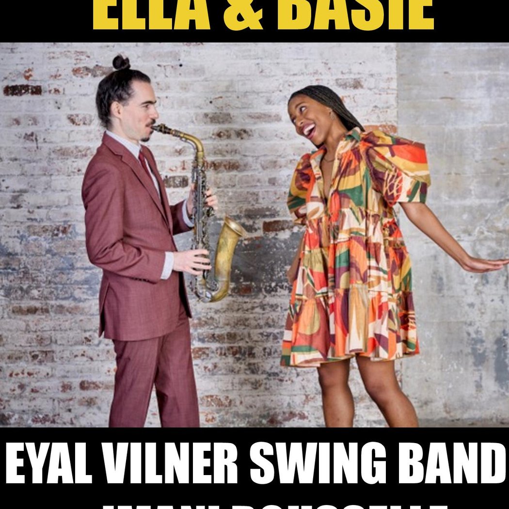 Ella & Basie – Eyal Vilner Swing Band et Imani Rousselle 1