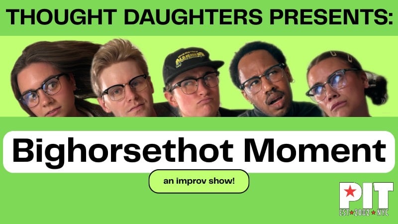 Thought Daughters Presents: BigHorseThot Moment 1
