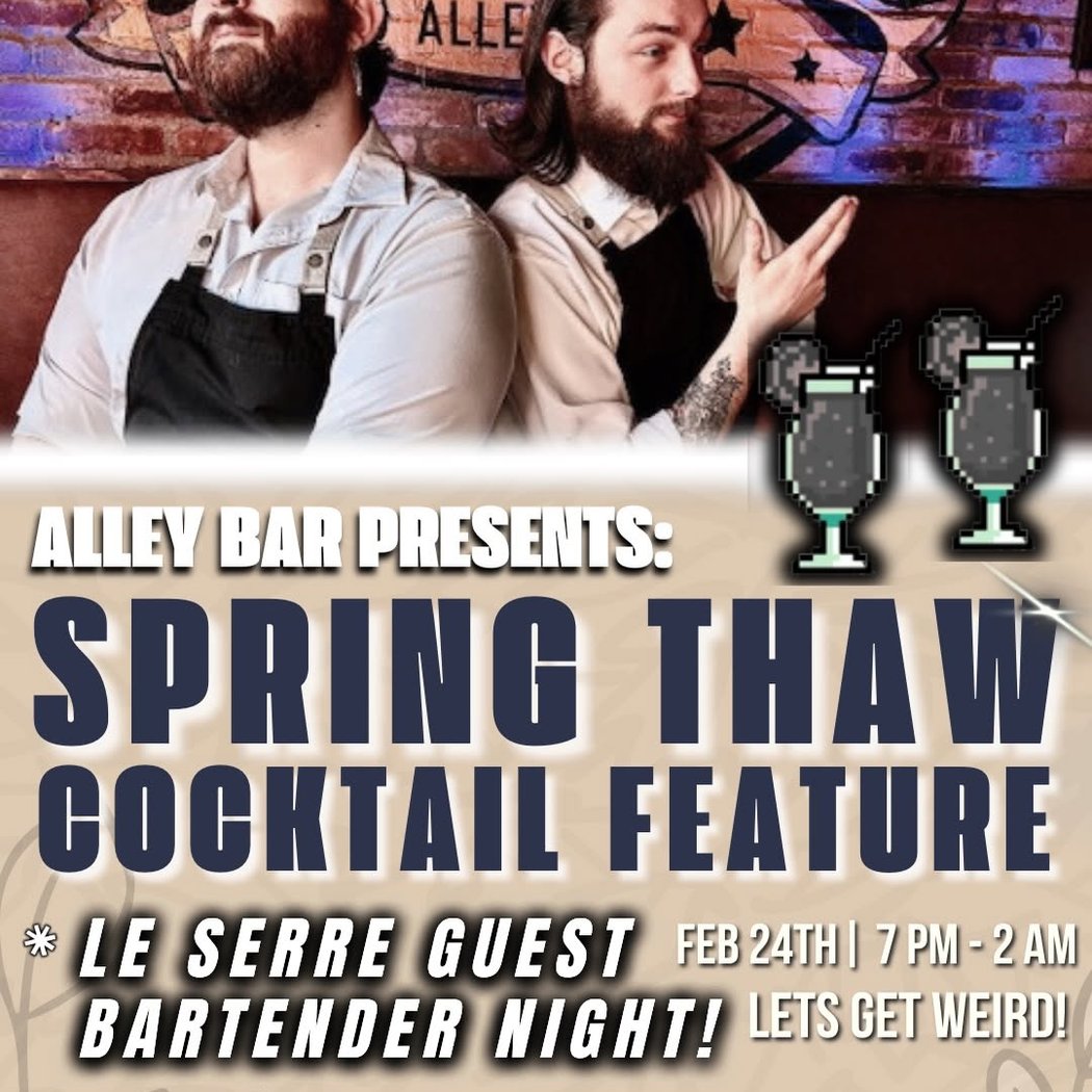 Spring Thaw Cocktail Feature & Le Serre Guest Bartender Night 1