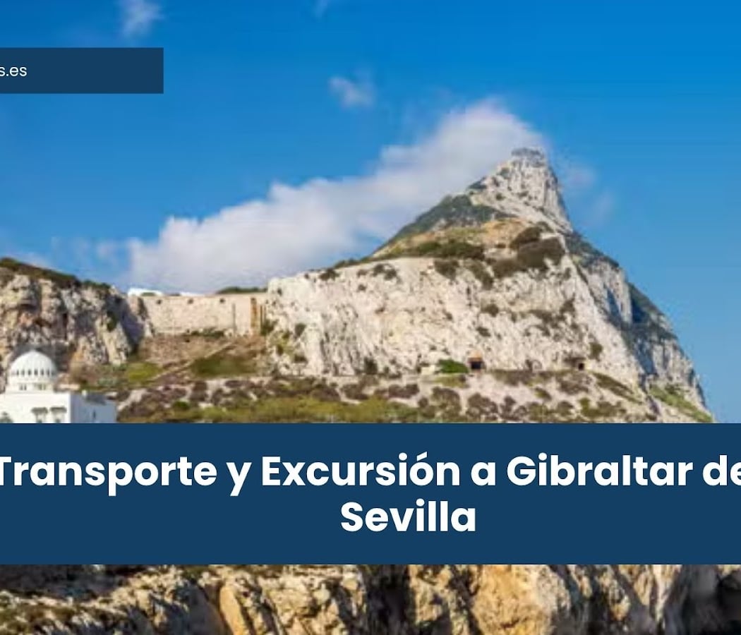 Transporte y Excursión a Gibraltar desde Sevilla 1