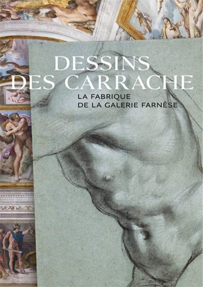 Dessins des Carrache: La fabrique de la galerie Farnèse 1
