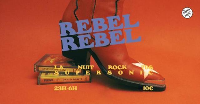 Rebel Rebel / La nuit Rock 70's 1