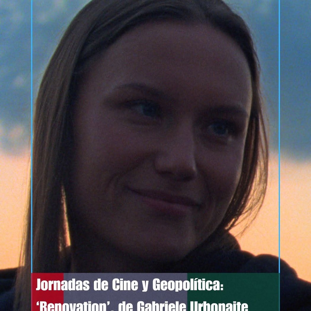 Jornadas de Cine y Geopolítica: ‘Renovation’, de Gabrielè Urbonaitè 1