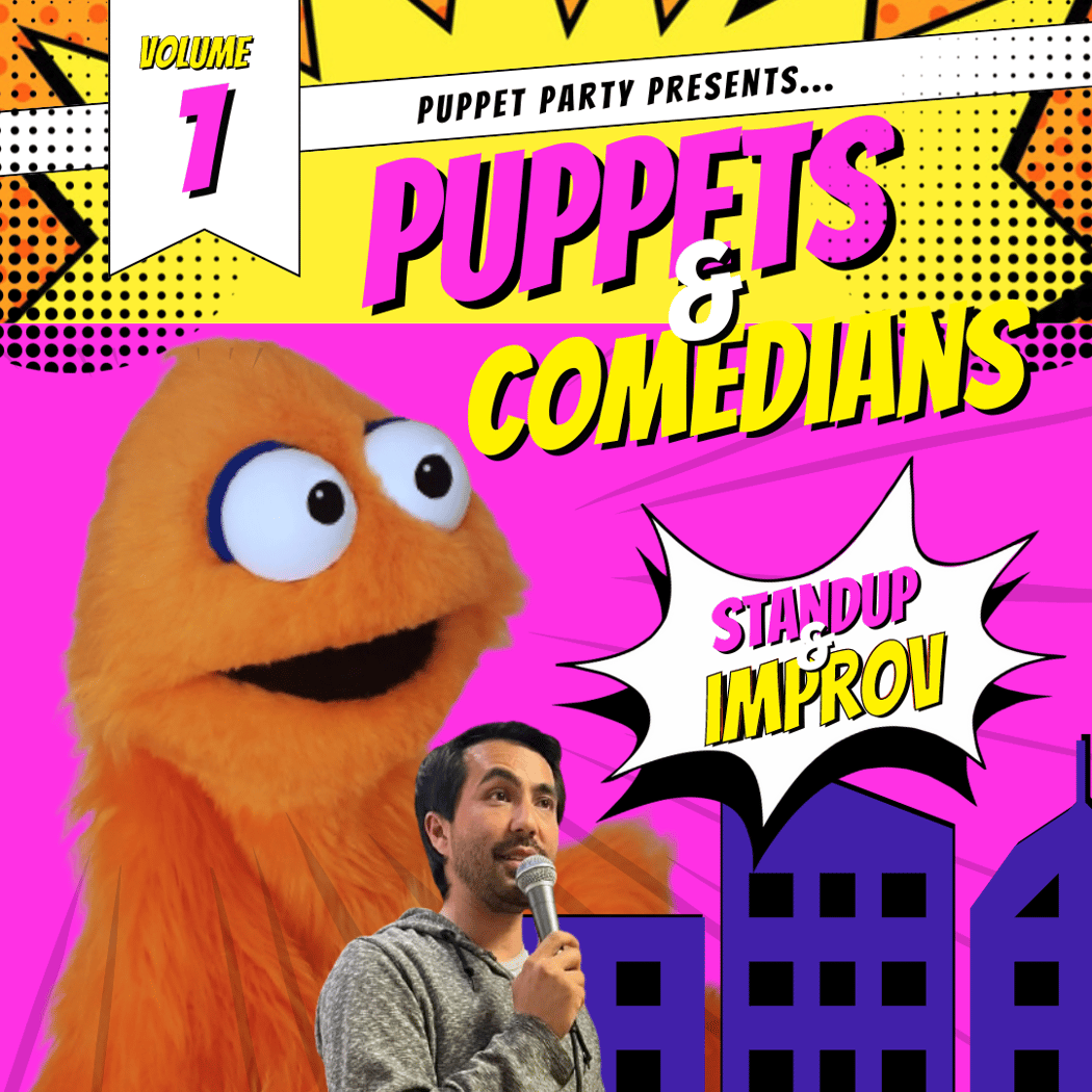 Puppet Party presents Puppets & Comedians 1