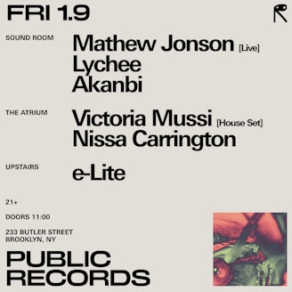 Mathew Jonson [Live] + Lychee + Akanbi / Victoria Mussi [House Set] + Nissa Carrington / e-Lite 1