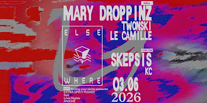 Mary Droppinz, TWONSKi, Le Camille, Skepsis, KC + more 1