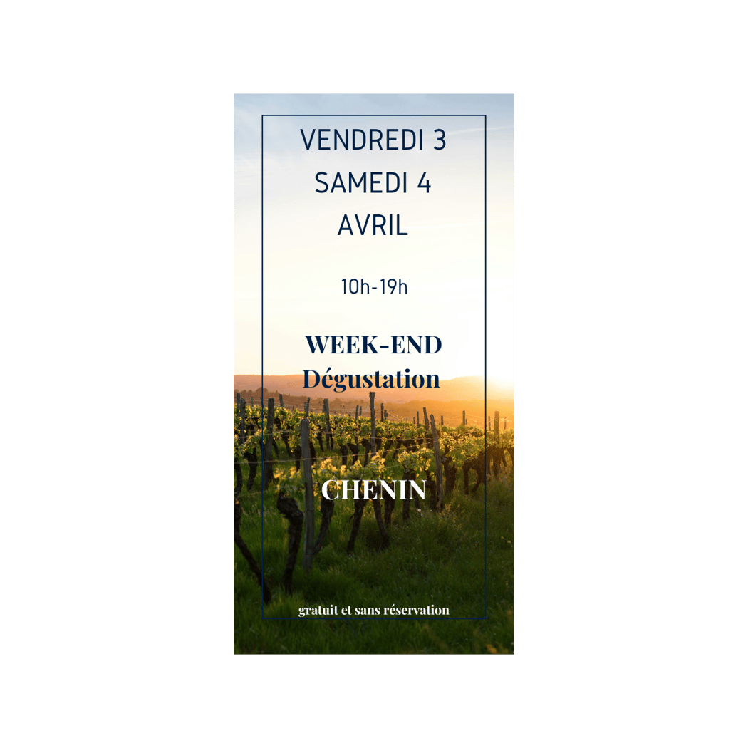 Week-end Dégustation du 3 et 4 Avril 2026 : CHENIN 1