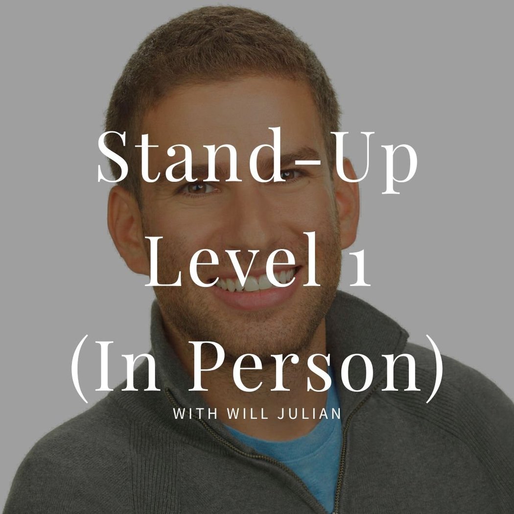 Stand-Up Comedy: Level 1 with Will Julian 1