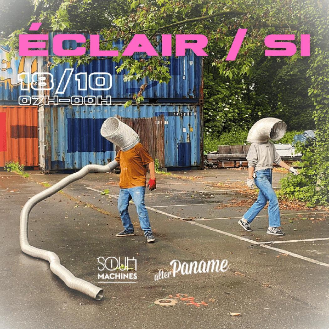 ÉCLAIR / SI - Soukmachines & Alter Paname 1
