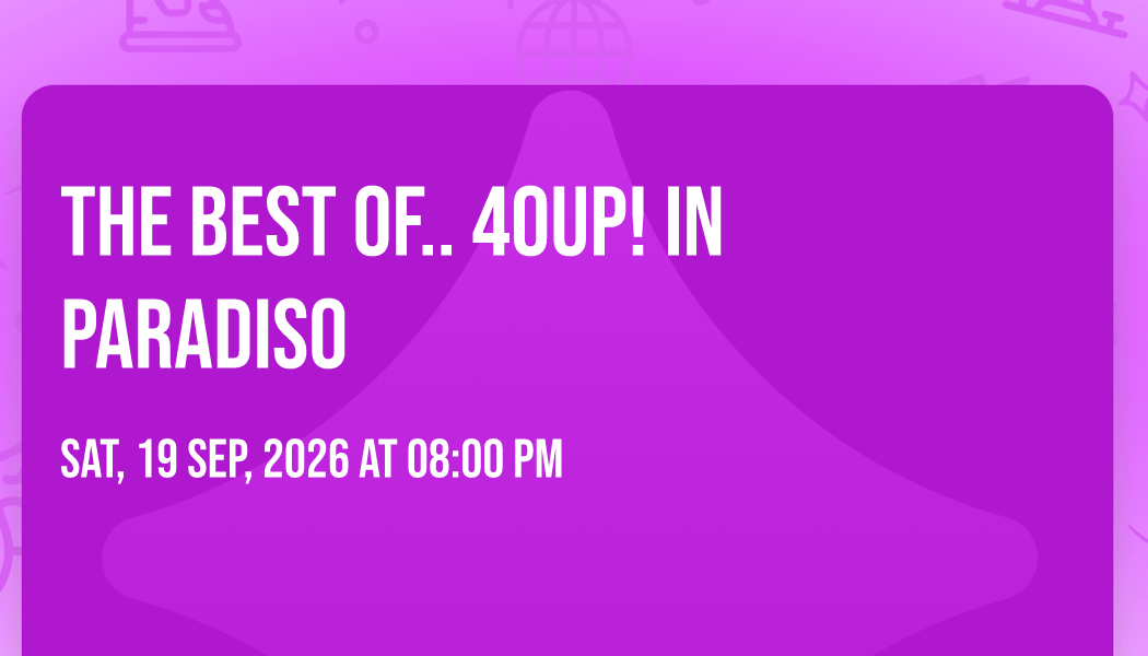 The Best Of.. 40UP! in Paradiso