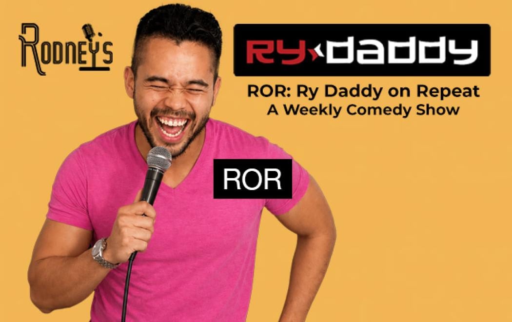 ROR: Ry Daddy on Repeat - A Weekly Comedy Show