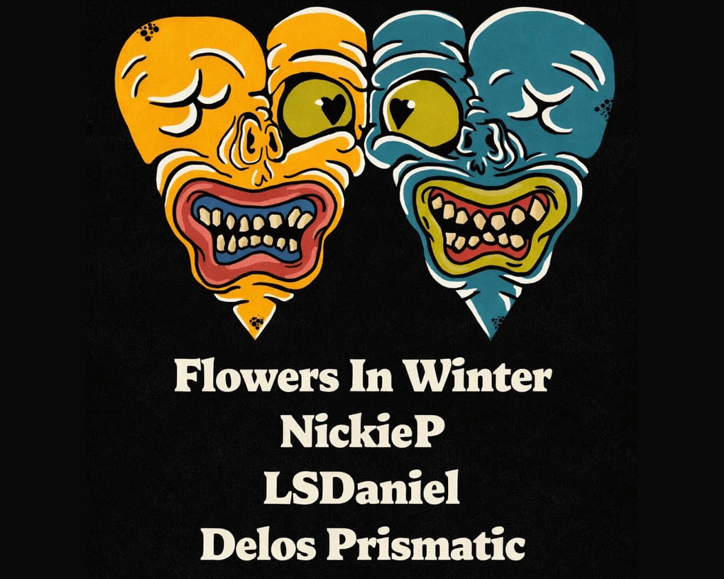 Flowers In Winter w/ Nickie P, LSDaniel & Delos Prismatic 2
