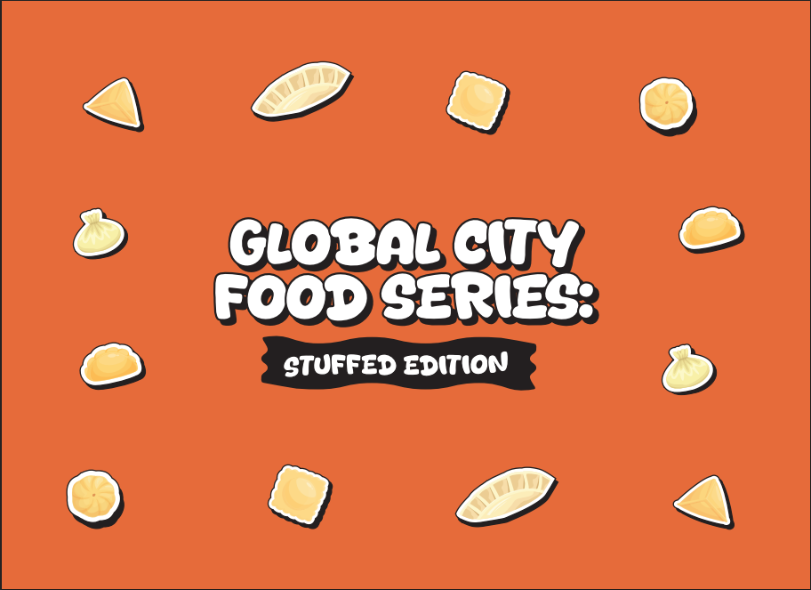 Global City Food Series: Stuffed Edition 1