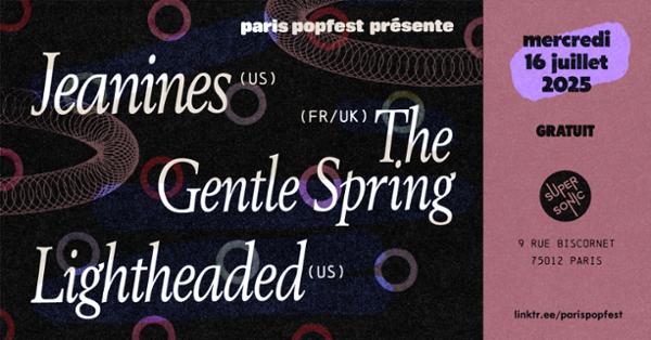Paris Pop Fest: Jeanines + The Gentle Spring + Lightheaded 1