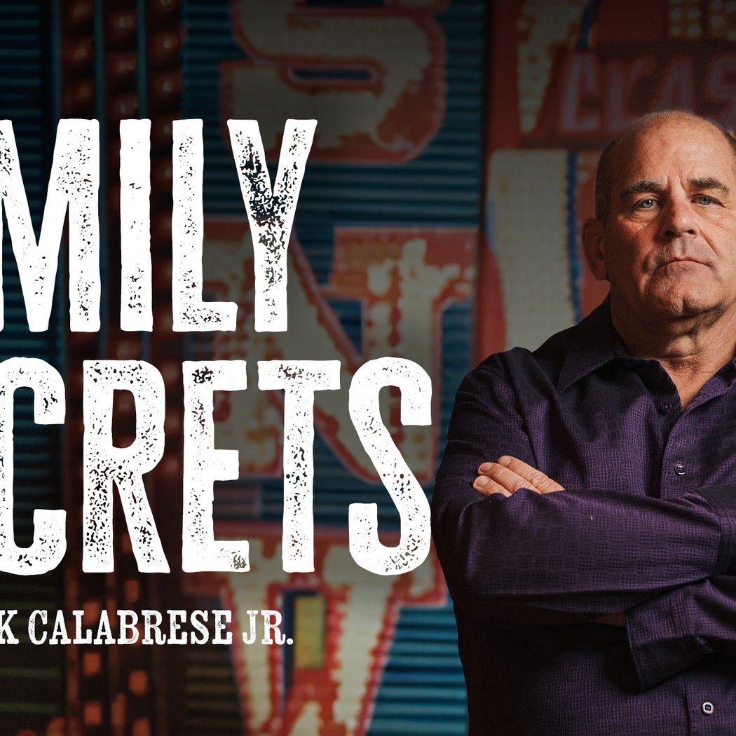 Family Secrets with Frank Calabrese Jr.