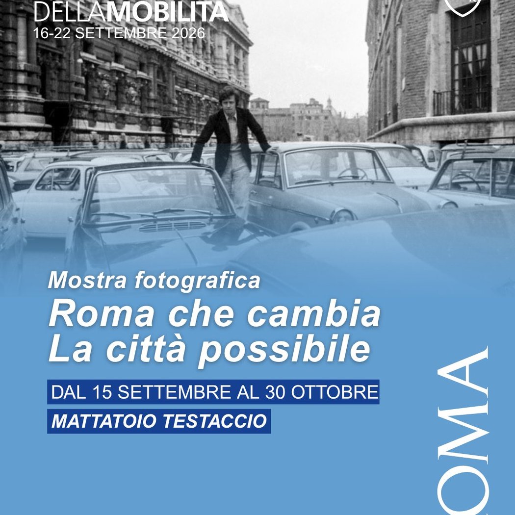 ROMA CHE CAMBIA, LA CITTÀ POSSIBILE