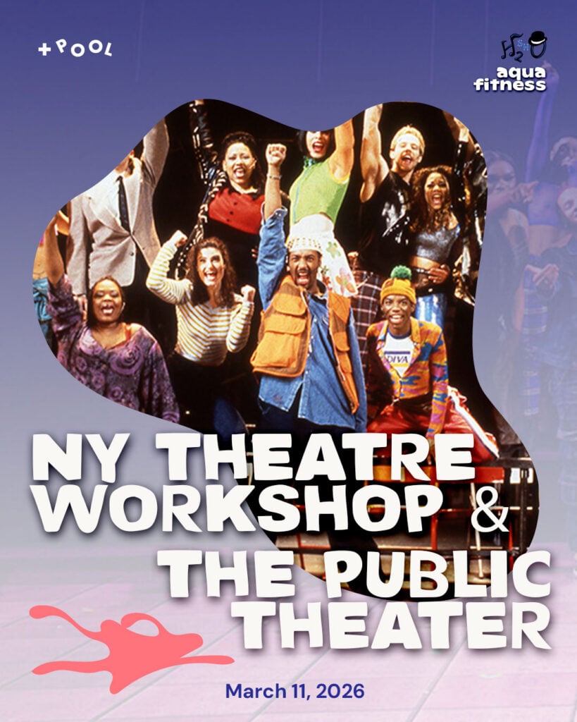 Aqua Fitness: NY Theater Workshop & Public Theater 1
