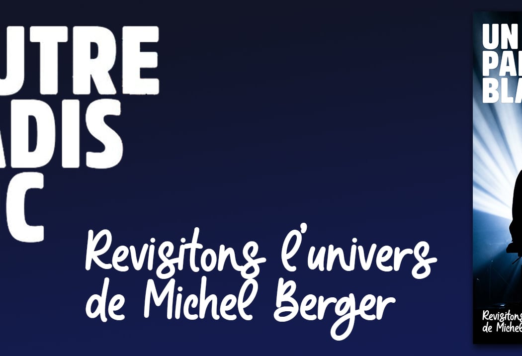 Un Autre Paradis Blanc – Concert Michel BERGER 1