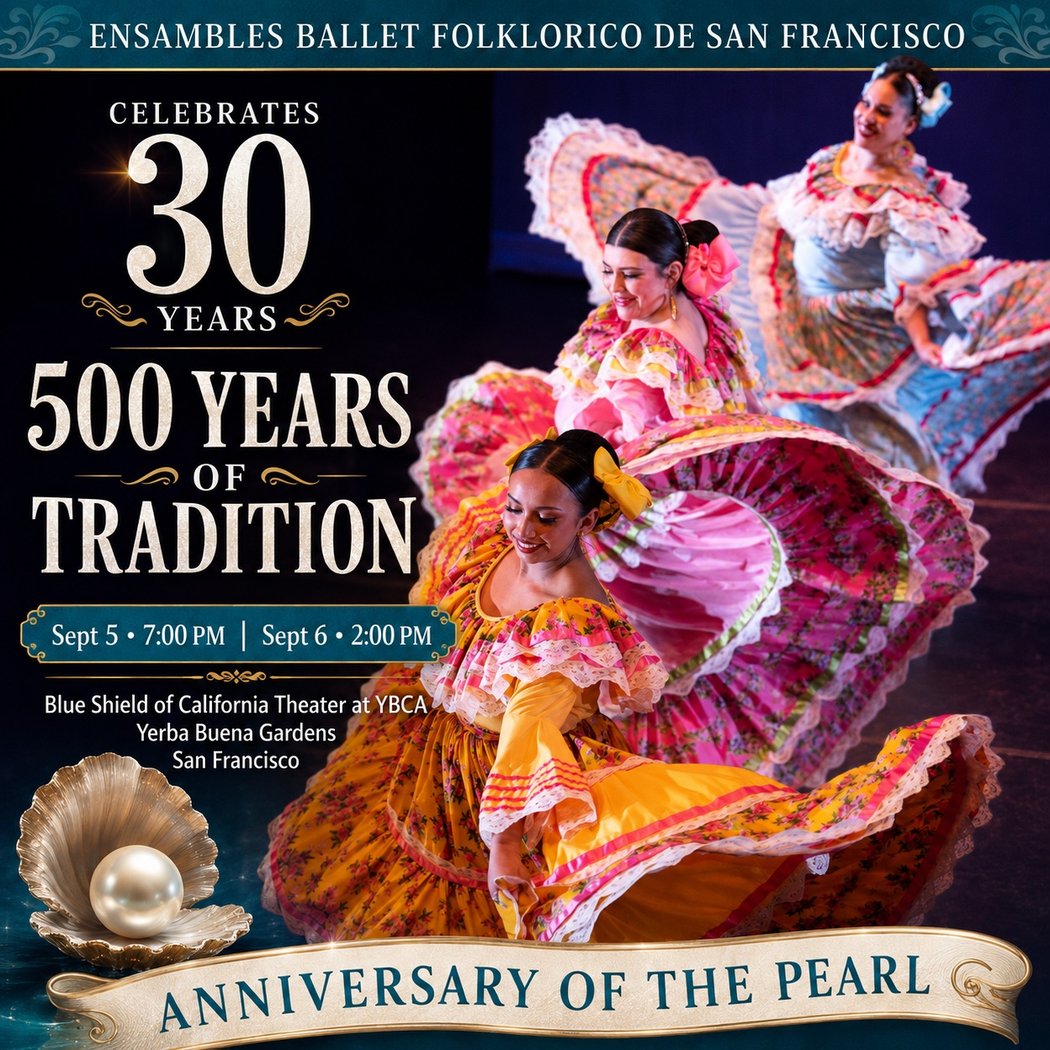 Ensambles Ballet Folklórico de San Francisco – 30 Years of Mexican Folkloric Dance & Live Music