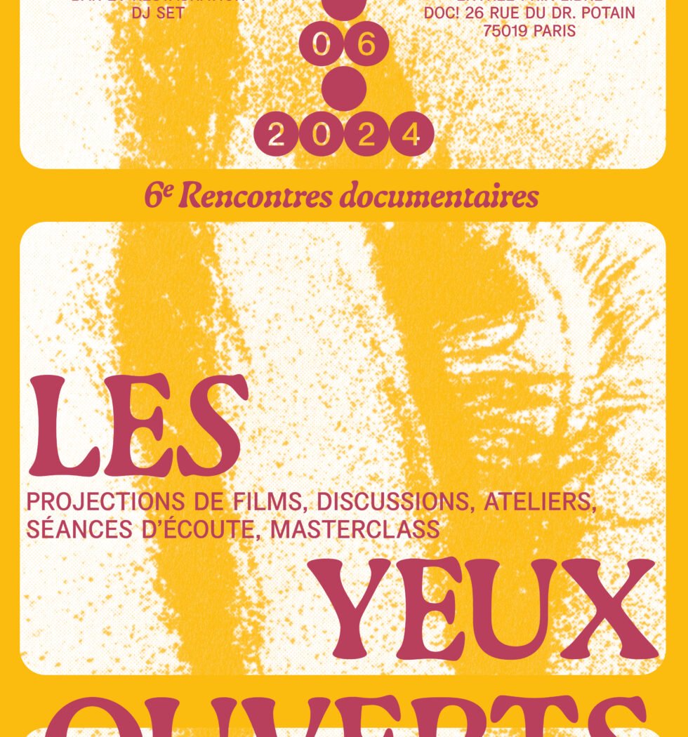 Les Yeux Ouverts #6 – Rencontres Documentaires 1